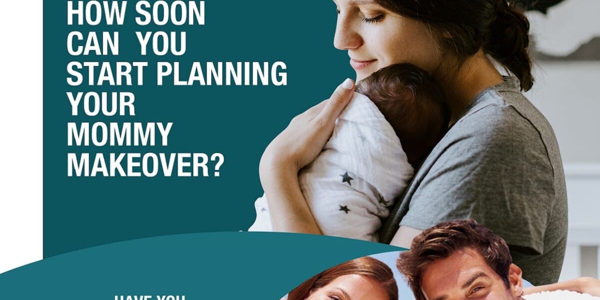 How Soon Can You Start Planning Your Mommy Makeover? [Infographic]